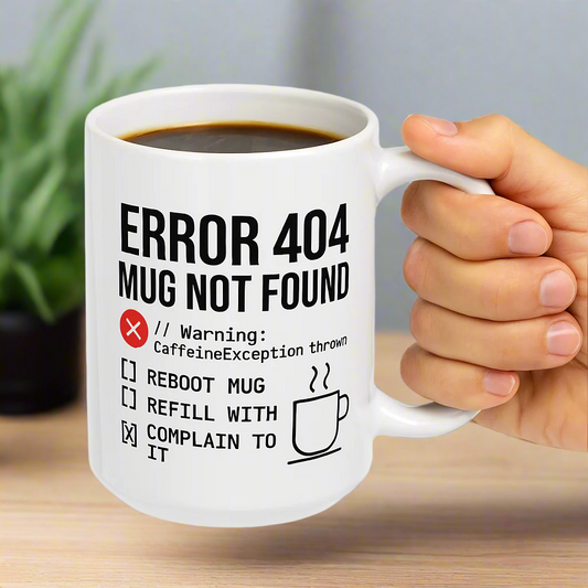 Error 404 Mug Not Found – Funny Programmer Coffee Mug – Coding Gift for Developers & Techies
